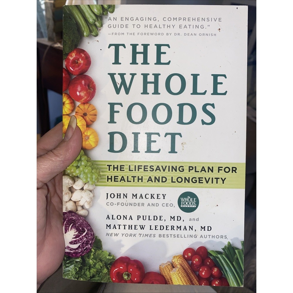 The Whole Foods Diet Health Longevity John Mackey Hardcover 2017 Book